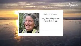 The Art of Confrontation: Challenging Clients Effectively, Ep. 167