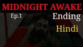 MIDNIGHT AWAKE | 3D Horror Game | Episode 1 | Ending | Hindi Gameplay