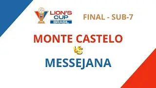 Jogo Completo - Monte Castelo x Messejana - Final Sub-7 - Lions Cup Brasil 2025