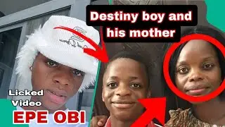 Epe Obi - Destiny Boy and His Mother Before His Death