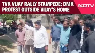 TVK Vijay Rally Stampede: DMK Protest Outside Vijay's Home