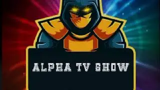 #ALPHA#TV#SHOW# #INTORO