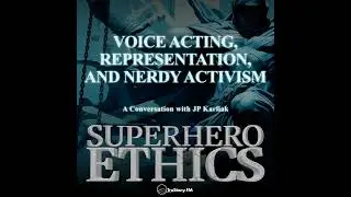 Voice Acting, Representation, and Nerdy Activism with JP Karliak