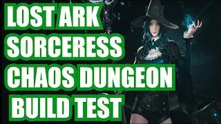 LOST ARK SORCERESS CHAOS DUNGEON BUILD TEST