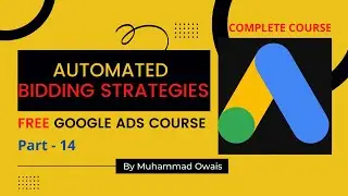 Free Google Ads Course | Automated Bidding Strategies in Google Ads | Urdu-Hindi | Muhammad Owais