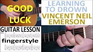 VINCENT NEIL EMERSON - LEARNING TO DROWN fingerstyle GUITAR LESSON