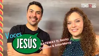 VOCES JESÚS 🙌 / GATEWAY ft. Becky Collazos y AmorMercy