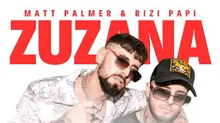 Matt Palmer, Rizi Papi -  ZUZANA 🌴☀️ (prod. Crackhouse)