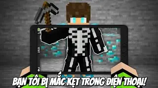 BẠN TÔI bị MẮC KẸT TRONG ĐIỆN THOẠI!