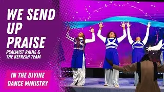 We Send Up Praise | In The Divine Dance Ministry
