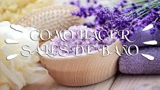 🌷🌿COMO HACER TUS PROPIAS SALES DE BA&Ntilde;O SUPER FACIL🌿🌷