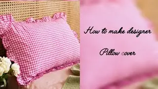 How to make designer pillow cover 