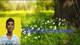 Speech on save Environment in english for higher students./Save environment/Environment