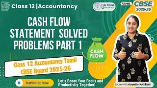 Cash Flow Statement Problems & Solutions - Part 1 | Class 12 Accountancy Tamil | CBSE 2025-26