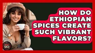 How Do Ethiopian Spices Create Such Vibrant Flavors? - Best Eats Worldwide