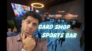 Opening a Card Shop and Sports Bar #2