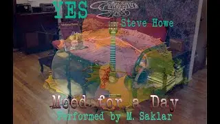 Mood for a Day Performance by Michael Saklar (Yes Steve Howe Fragile Spanish Classical Guitar)
