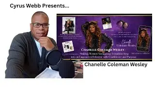 Author/Speaker Chanelle Coleman Wesley returns to Cyrus Webb Presents