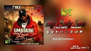 T'REX Drc katembo   My only love track N♪2 mini Ep pain to love Official audio lyrics2026