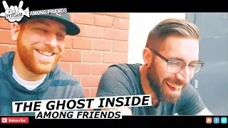 THE GHOST INSIDE Among Friends with Jonathan Vigil & Jim Riley | www.pitcam.tv