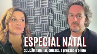 ESPECIAL NATAL | Solidão, famílias difíceis, a pressão e o luto