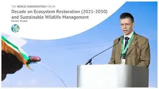 WCF 2021 - Decade on Ecosystem Restoration(2021-2030) and Sustainable Wildlife Management