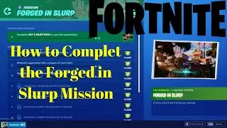 Fortnite: How to complete the Forged in Slurp Mission Challenges