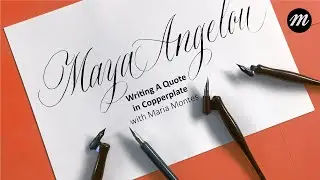 Writing Copperplate Calligraphy | Quote by Maya Angelou