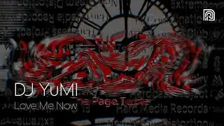 [Official] DJ YuMI - Love Me Now