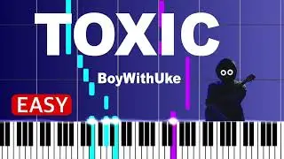 Toxic piano tutorial EASY - BoyWithUke - FREE SHEET MUSIC