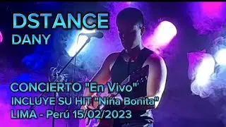 DANY DSTANCE Concierto en vivo + Meet and Greet. ESPECTACULAR !!! Ni&ntilde;a Bonita LIMA - Per&uacute; 15/02/2023