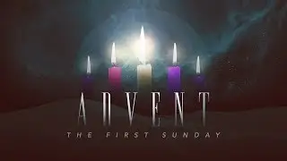 Weekend Reflection - First Sunday of Advent