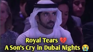 Royal Tears Son's Cry In Dubai Nights |   Sheikh Hamdan | Broken Heart Poerty|