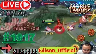 Edison_Official | Mobile Legends: Bang Bang | its me inspection not insection | #1017