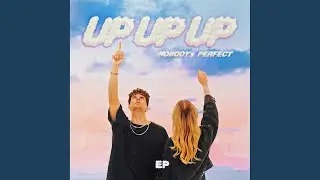 Up, Up, Up (Nobody's Perfect) (Sped Up)