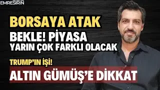 BORSAYA ATAK! BEKLE, YARIN PİYASA ÇOK FARKLI OLACAK! TRUMP İŞİ #Gümüş | Emre ŞİRİN #borsa #altın 
