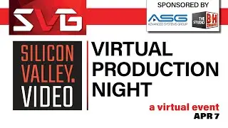 SILICON VALLEY VIDEO: Virtual Production Night, April 7, 2022