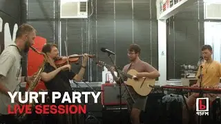 Yurt Party - 95bFM Live Session