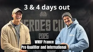 3 & 4 DAYS OUT // WNBF FRANCE BODYBUILDING COMPETITION 2025