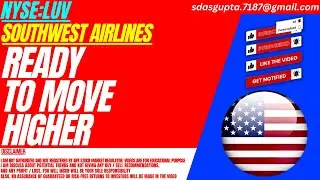 ГОТОВЫ К БОЛЕЕ ВЫСОКОМУ РОСТУ: АНАЛИЗ АКЦИЙ LUV | АКЦИИ SOUTHWEST AIRLINES