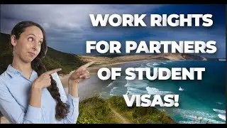 New Work Rights for Partners of Student Visa Holders!