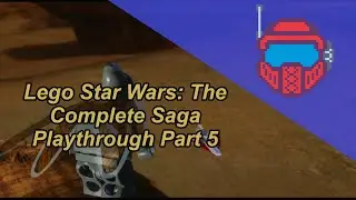 Lego Star Wars: The Complete Saga Playthrough Part 5