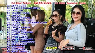 FULL ALBUM / ALEXIS  MUSIC  LIVE DERAN WONOSALAM DEMAK / ALVIN PRODUTION / PERMATA AUDIO