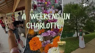 Charlotte in 48 Hours: My Weekend Adventure Vlog