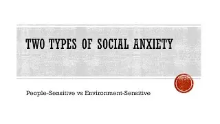 Two Types of Social Anxiety: Understanding What Triggers Your Anxiety