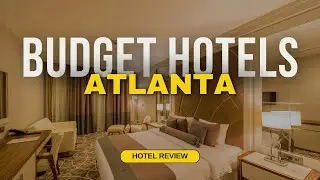 Best Budget Hotels in Atlanta | Cheap Hotels in Atlanta