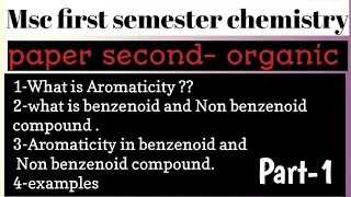 Aromaticity in benzenoid and Non benzenoid compound •Msc 1 •ORGANIC CHEMISTRY• @It's chemistry time
