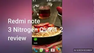Redmi Note 3 custom rom Kenzo Nitrogen Os 7.1.2 Review