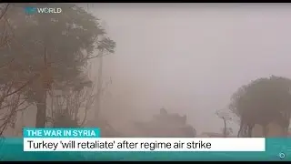 The War In Syria: Turkey 'will retaliate' after regime air strike