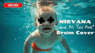 Nirvana - “Come As You Are” | Drum Cover